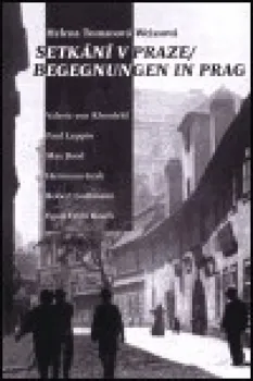 Cizojazyčná kniha Setkání v Praze/ Begegnungen in Prag: Helena Tomanová-Wissová