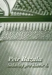 Skladby pro klavír I - Petr Bazala - 11…