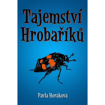 Tajemství Hrobaříků - Pavla Horáková