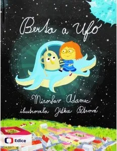 Berta a Ufo - Miroslav Adamec; Jitka Petrová