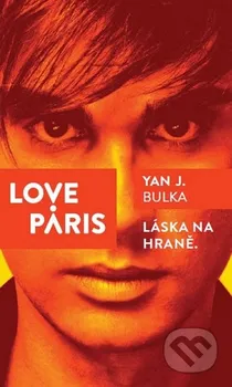 Love Paris: Láska na hraně - Yan J. Bulka