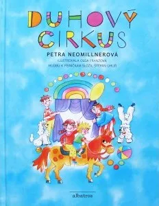 Petra Neomillnerová, Olga Franzová: Duhový cirkus