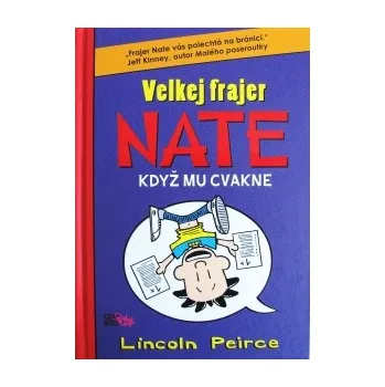 Lincoln Peirce: Velkej frajer Nate: Když mu cvakne