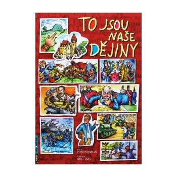 Petr Dvořáček: To jsou naše dějiny