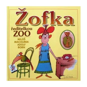 Miloš Macourek, Adolf Born: Žofka ředitelkou zoo Miloš Macourek, Adolf Born: Žofka ředitelkou zoo