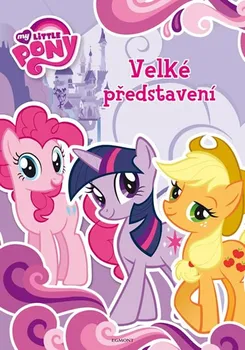 Hasbro: My Little Pony - Velké představení