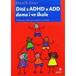 Dítě s ADHD a ADD doma i ve škole -…