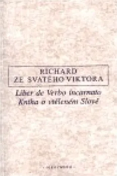 Kniha o vtěleném Slově / Liber de Verbo incarnato: ze Svatého Vikt Richard
