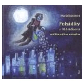 Pohádka Pohádky z Měsíčkova stříbrného zámku - Marie Kubátová