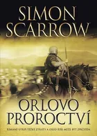 Scarrow Simon: Orlovo proroctví