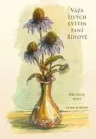 Váza živých květin paní Říhové (Břetislav Nový)