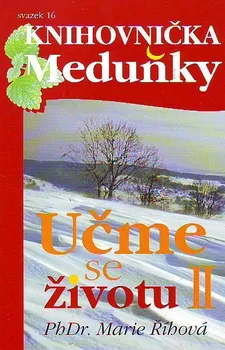 Knihovnička Meduňky 16: Učme se životu II. - Marie Říhová