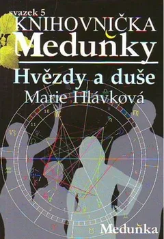 Knihovnička Meduňky 5: Hvězdy a duše - Marie Hlávková