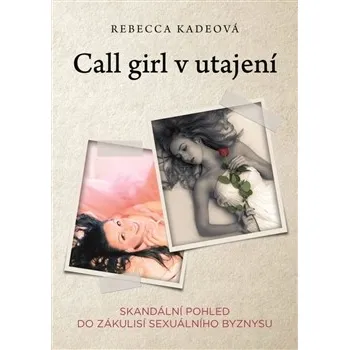 Rebecca Kadeová: Call Girl v utajení