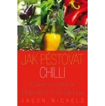 Jason Nickels: Jak pěstovat chilli -…
