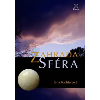 Zahrada Sféra - Jana Richterová (2013, brožovaná)