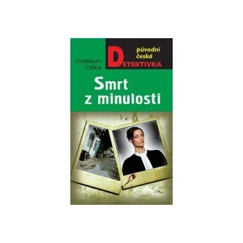 Recenze Stanislav Češka: Smrt z minulosti