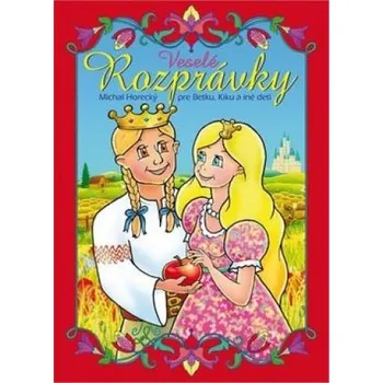 Pohádka Veselé rozprávky pre Betku, Kiku a iné deti - Michal Horecký; Ján Vrabec