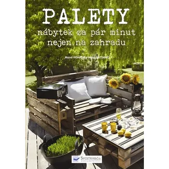 Recenze Palety: Nábytek za pár minut nejen na zahradu - Maud Vignane, Alban Lecoanet