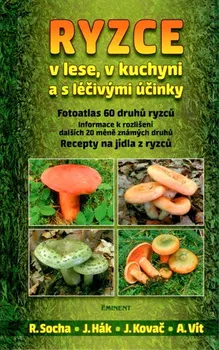 Encyklopedie Radomír Socha: Ryzce v lese, v kuchyni a s léčivými účinky