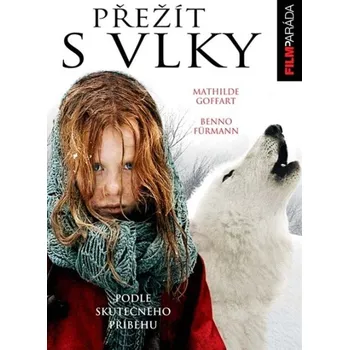 DVD film DVD Přežít s vlky (2007)