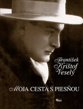 Literární biografie Moja cesta s piesňou - František Krištof Veselý (SK)