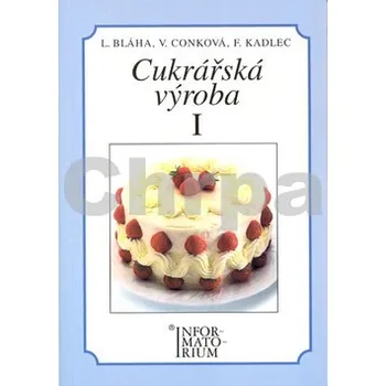 Cukrářská výroba I - Karel Bláha