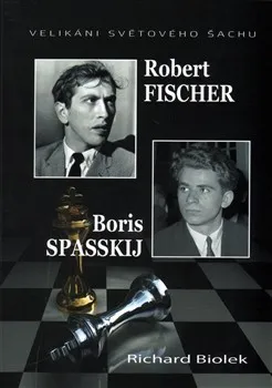 Literární biografie Robert Fischer, Boris Spasskij: Velikáni světového šachu