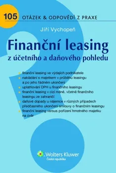 Finanční leasing z účetního a daňového pohledu - Jiří Vychopeň