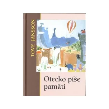 Otecko píše pamäti - Tove Jansson