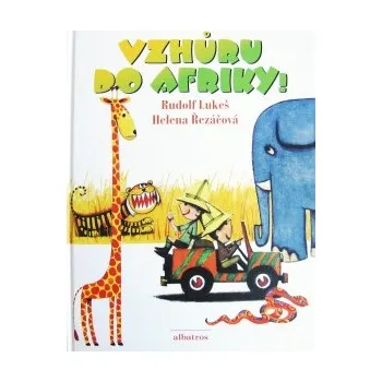 První čtění Helena Řezáčová, Rudolf Lukeš: Vzhůru do Afriky