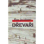 Dřevaři - Roy Jacobsen