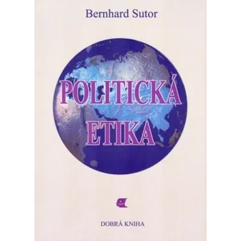 Politická etika - Bernhard Sutor (1999, brožovaná)