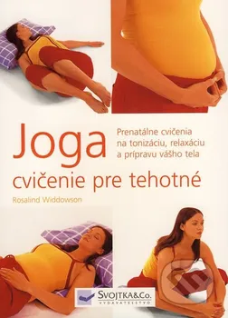 Joga: Cvičenie pre tehotné - Rosalind Widdowson