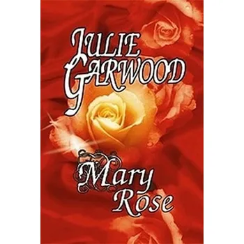 Mary Rose - Julie Garwood