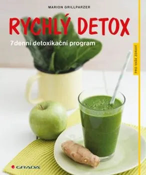 Rychlý detox: 7denní detoxikační program - Marion Grillparzer