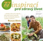 77 inspirací pro zdravý život - Roman…