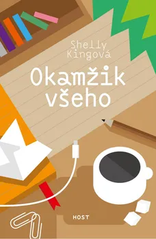 Okamžik všeho - Shelly Kingová 