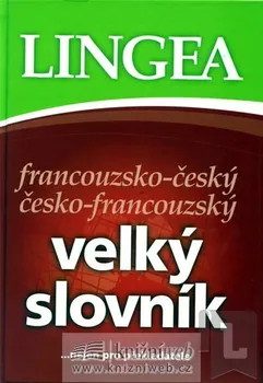 Slovník Francouzsko-český česko francouzský velký slovník