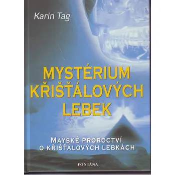 Mystérium křišťálových lebek - Karin Tag (2017, pevná)