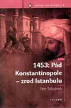 1453: Pád Konstantinopole - zrod…