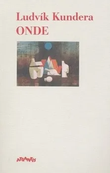 Poezie Onde - Ludvík Kundera
