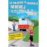 Za chlapem a tramvají neběhej, za pět minut je tu další - Libuše Palková