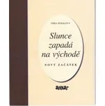 Slunce zapadá na východě - Věra Nosálová