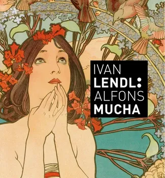 Umění Alfons Mucha: Plakáty ze sbírky Ivana Lendla - Slovart (2013, pevná)