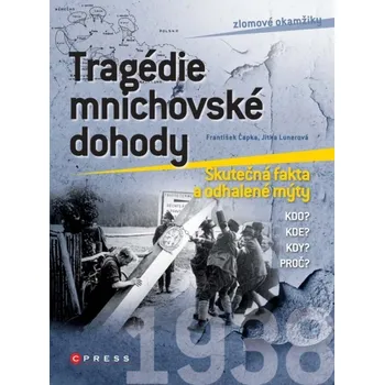 Tragédie mnichovské dohody - František Čapka, Jitka Lunerová