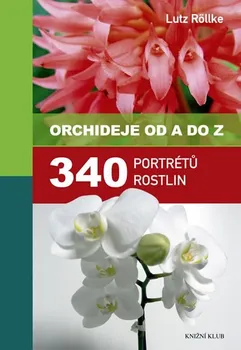 Orchideje od A do Z - Lutz Röllke