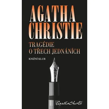 Tragédie o třech jednáních - Agatha Christie