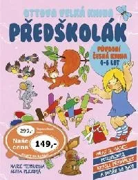 Předškolní výuka Ottova velká kniha Předškolák, Edita Plicková, Marie Tetourová Ottovo nakladatelství