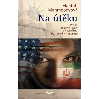 Literární biografie Na útěku - Mahtob Mahmoodyová